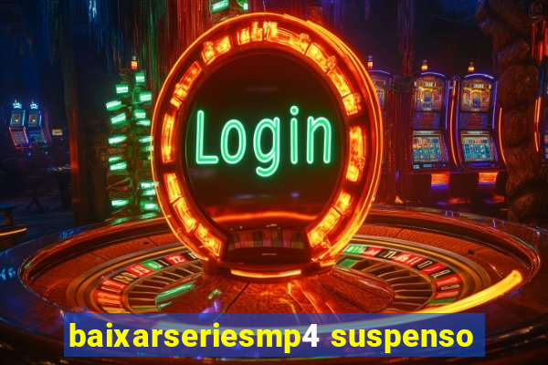 baixarseriesmp4 suspenso